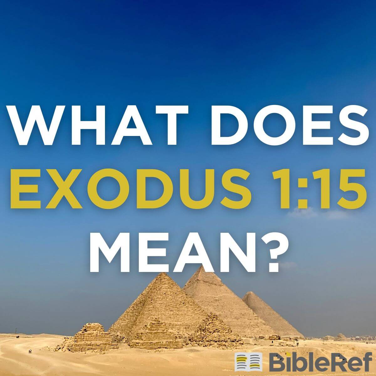 what-does-exodus-1-15-mean-bibleref