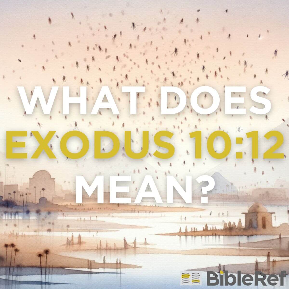 what-does-exodus-10-12-mean-bibleref