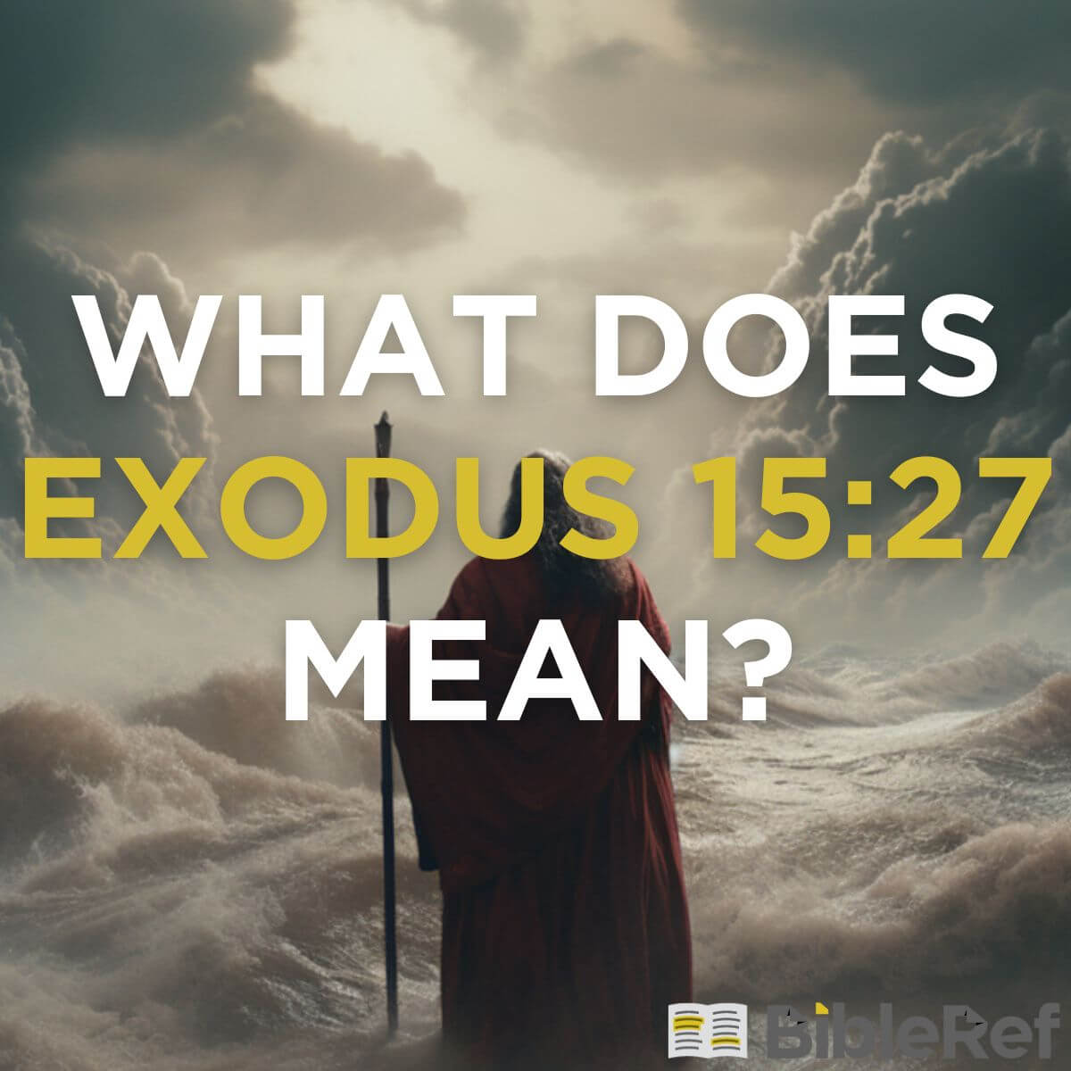 what-does-exodus-15-27-mean-bibleref