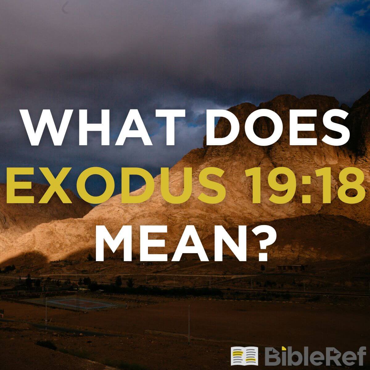 What Does Exodus 19:18 Mean? | BibleRef.com