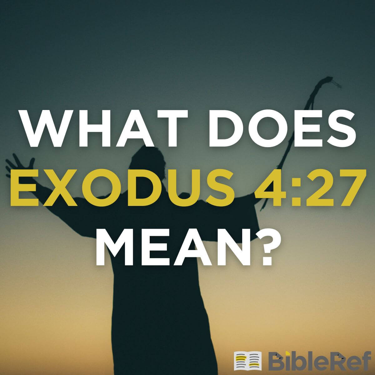 what-does-exodus-4-27-mean-bibleref