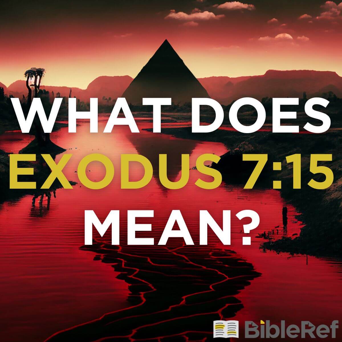 what-does-exodus-7-15-mean-bibleref