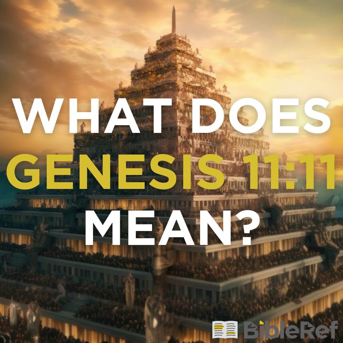 what-does-genesis-11-11-mean-bibleref