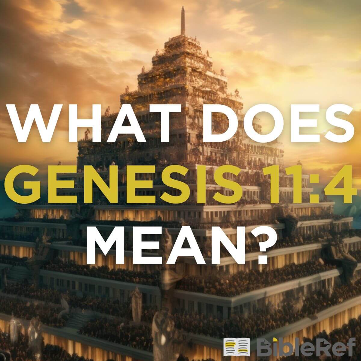 what-does-genesis-11-4-mean-bibleref