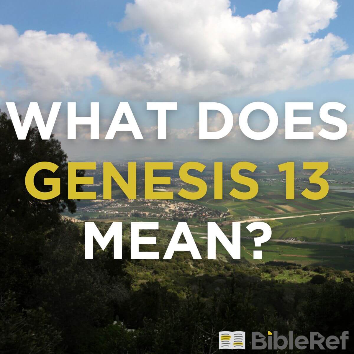 what-does-genesis-chapter-13-mean-bibleref