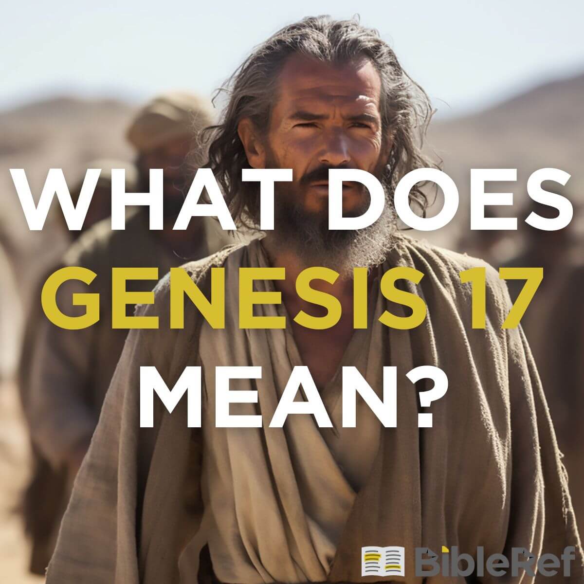 what-does-genesis-chapter-17-mean-bibleref