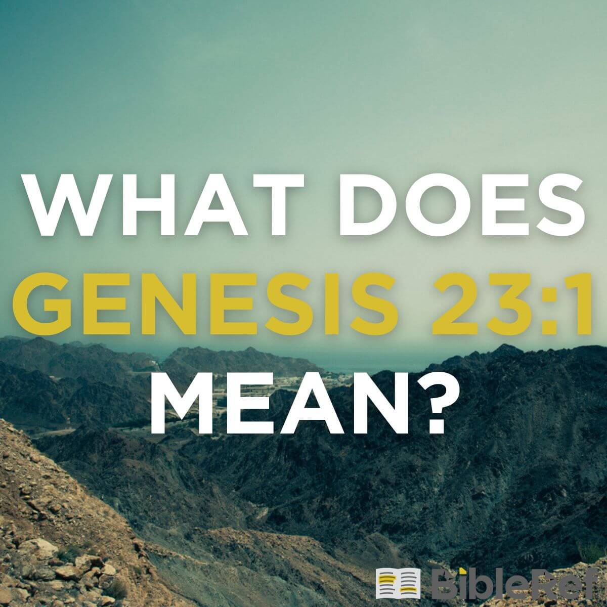 what-does-genesis-23-1-mean-bibleref