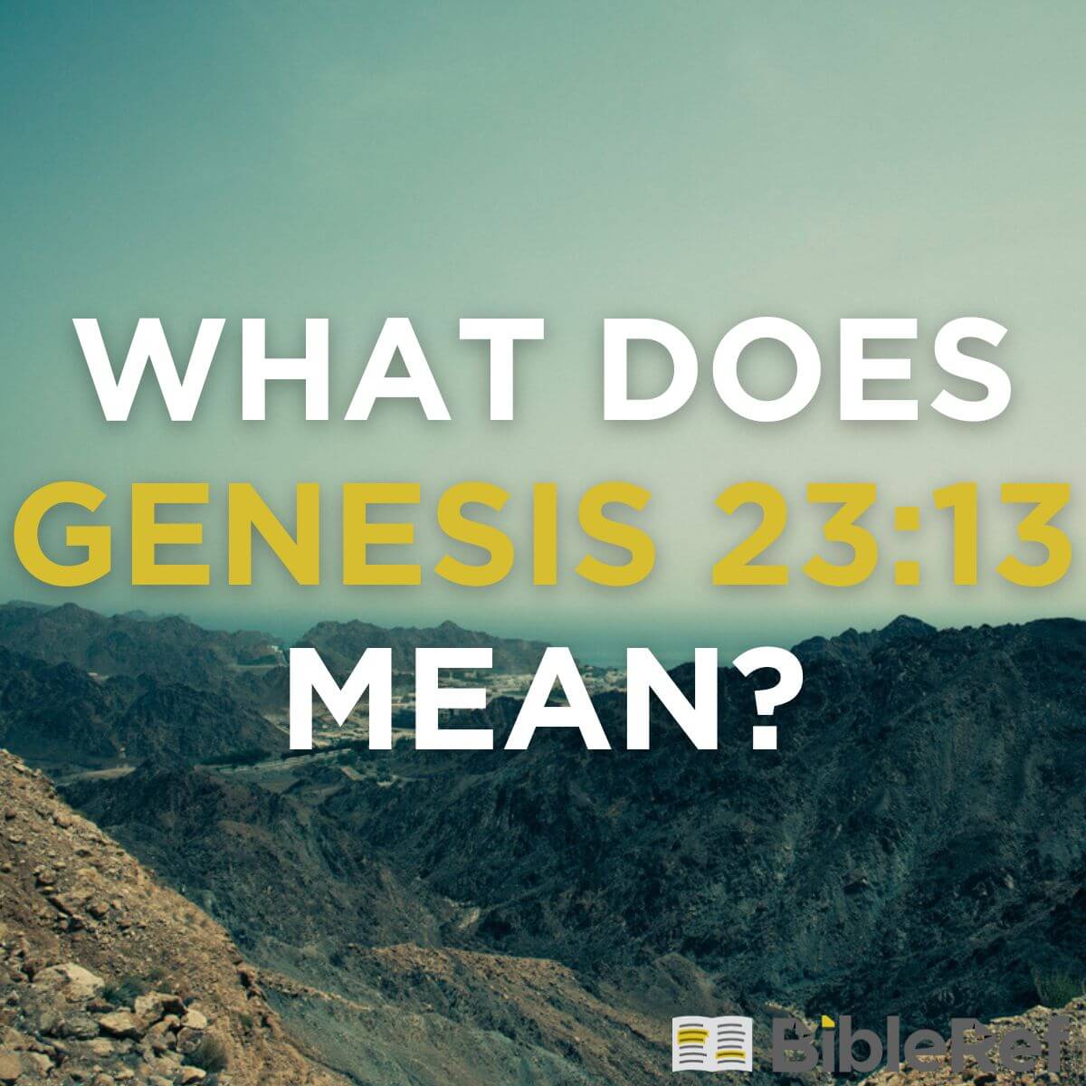 what-does-genesis-23-13-mean-bibleref