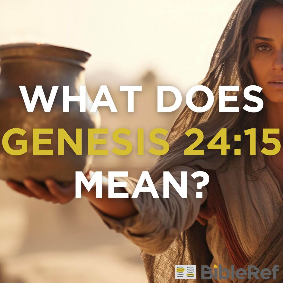 what-does-genesis-24-15-mean-bibleref