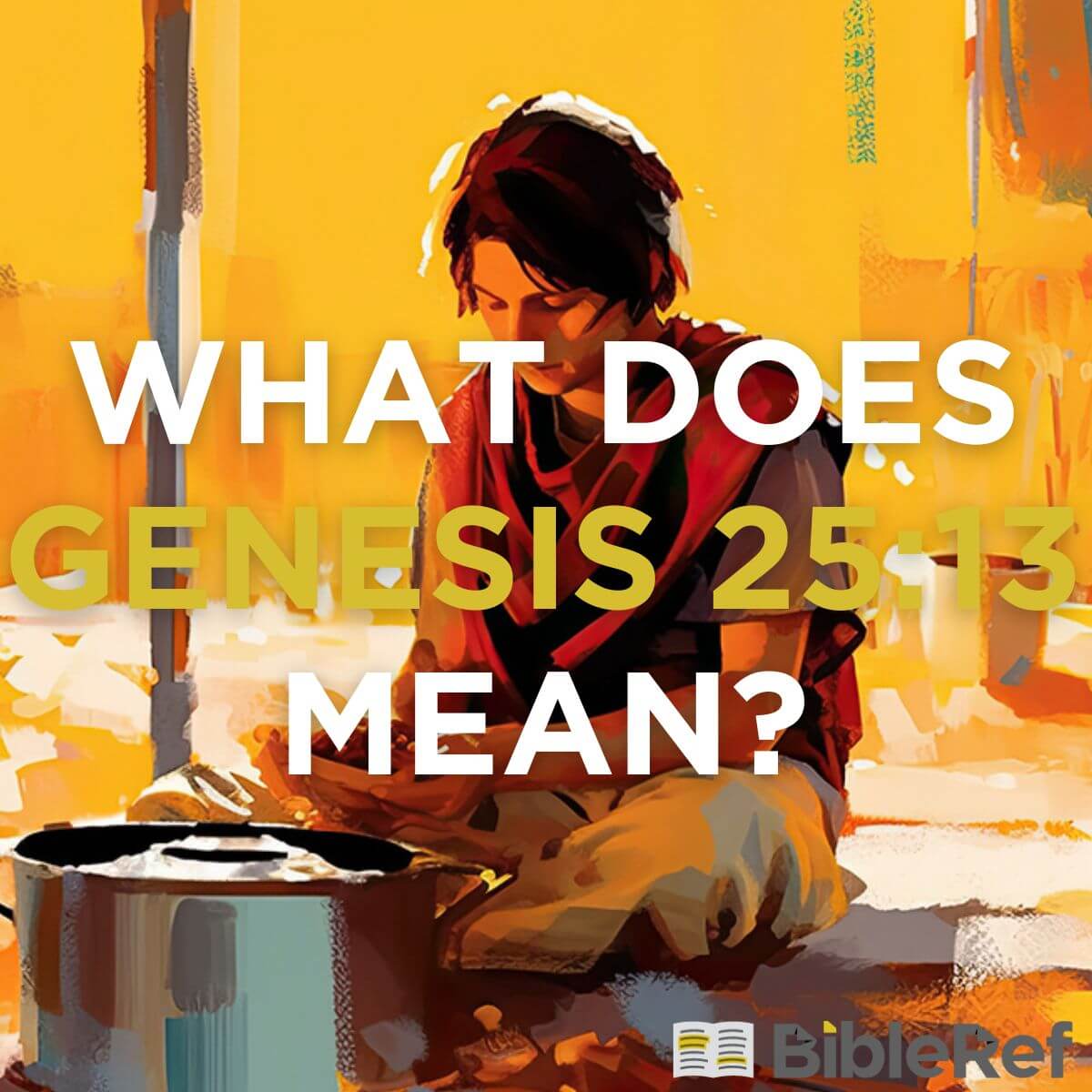 what-does-genesis-25-13-mean-bibleref