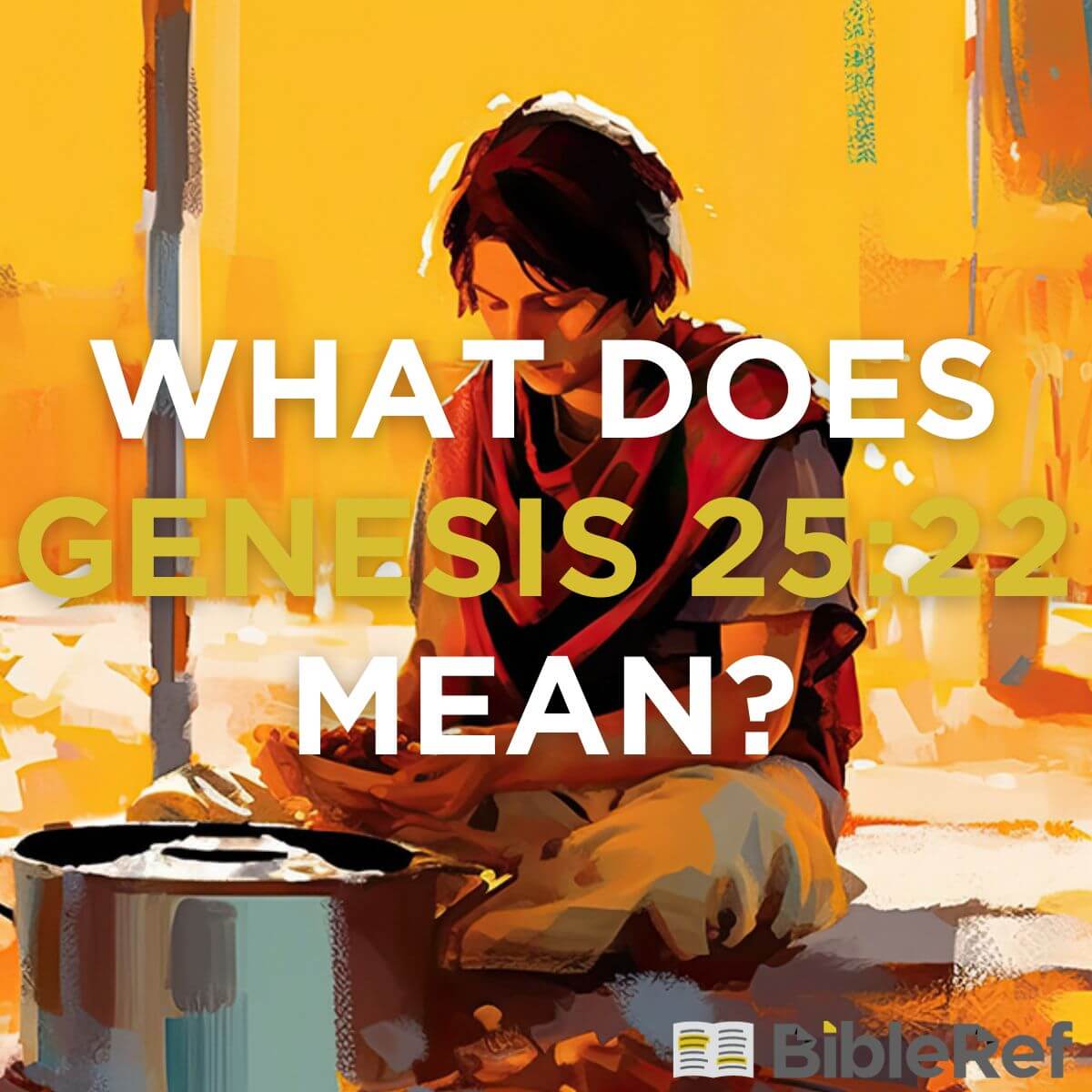 what-does-genesis-25-22-mean-bibleref