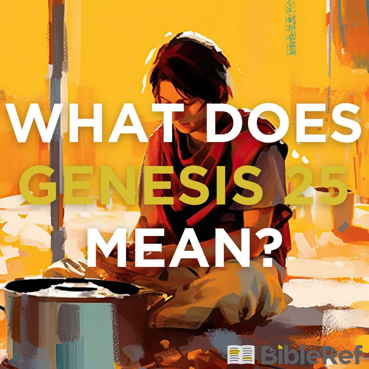 what-does-genesis-chapter-25-mean-bibleref