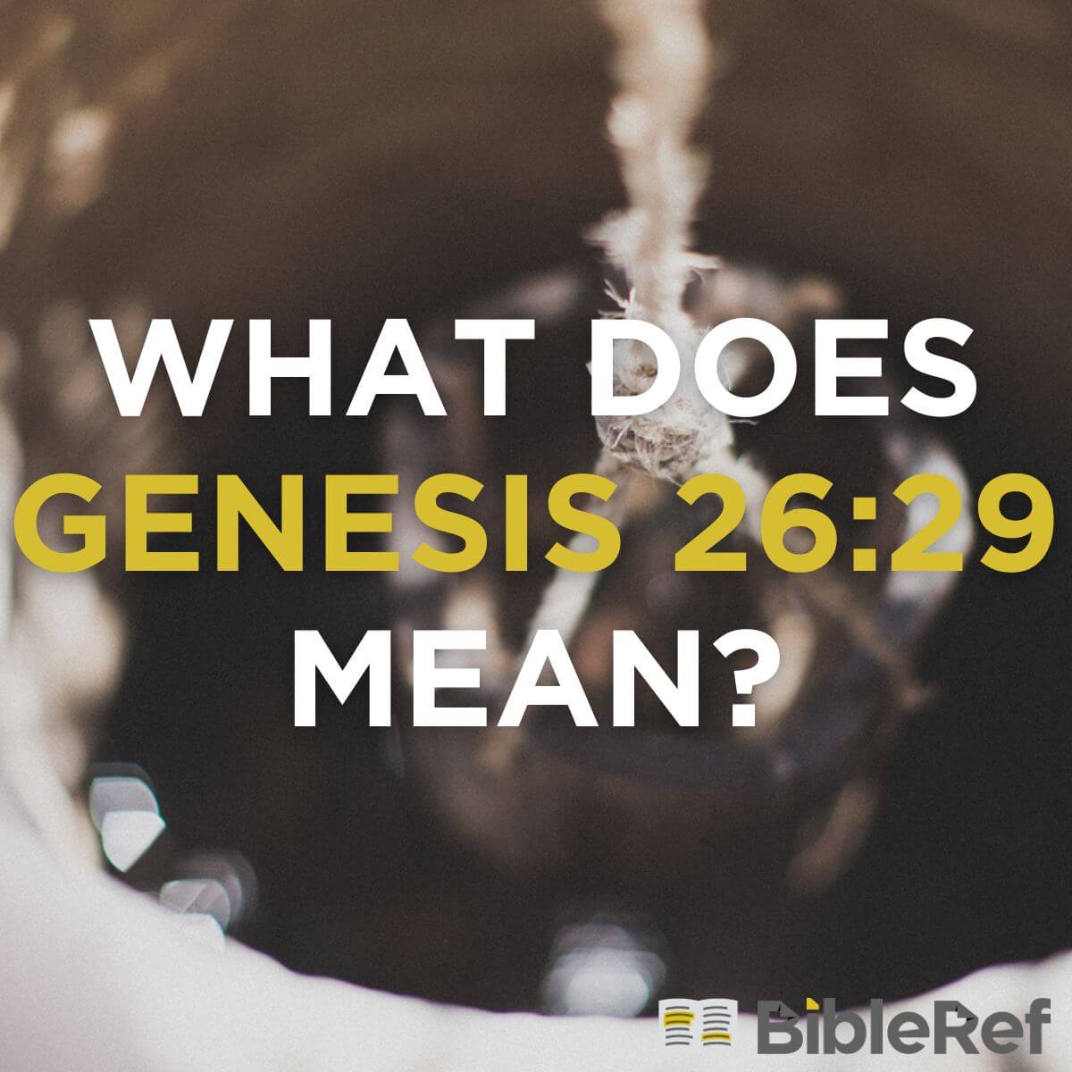 what-does-genesis-26-29-mean-bibleref