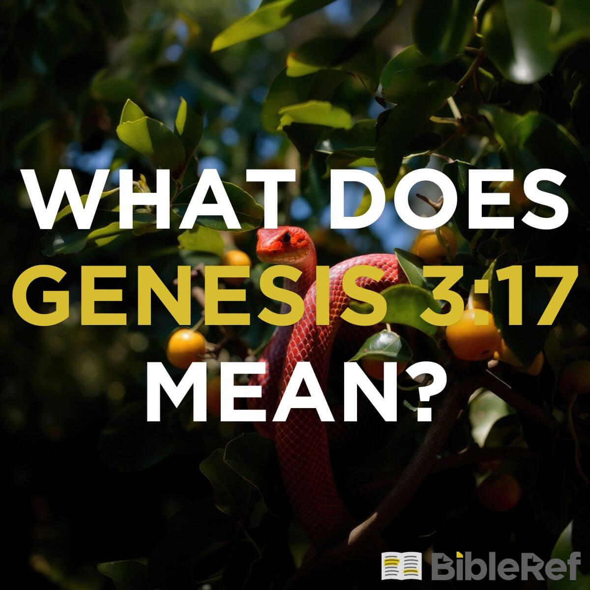 What does Genesis 3:17 mean? | BibleRef.com