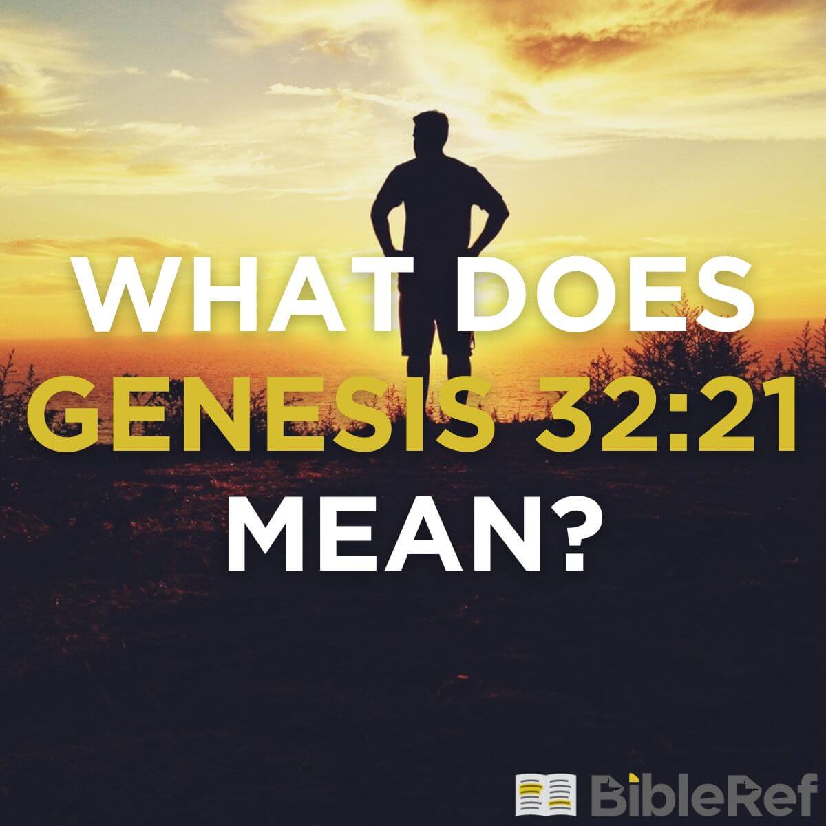 what-does-genesis-32-21-mean-bibleref