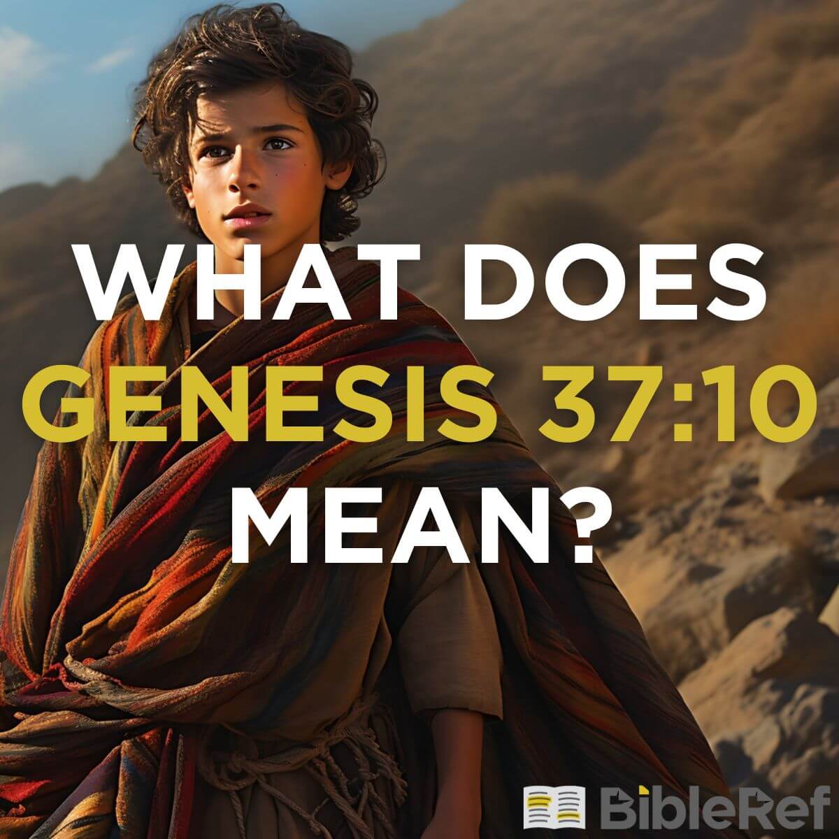 what-does-genesis-37-10-mean-bibleref