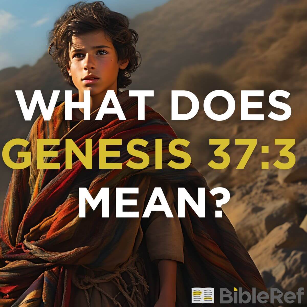 what-does-genesis-37-3-mean-bibleref