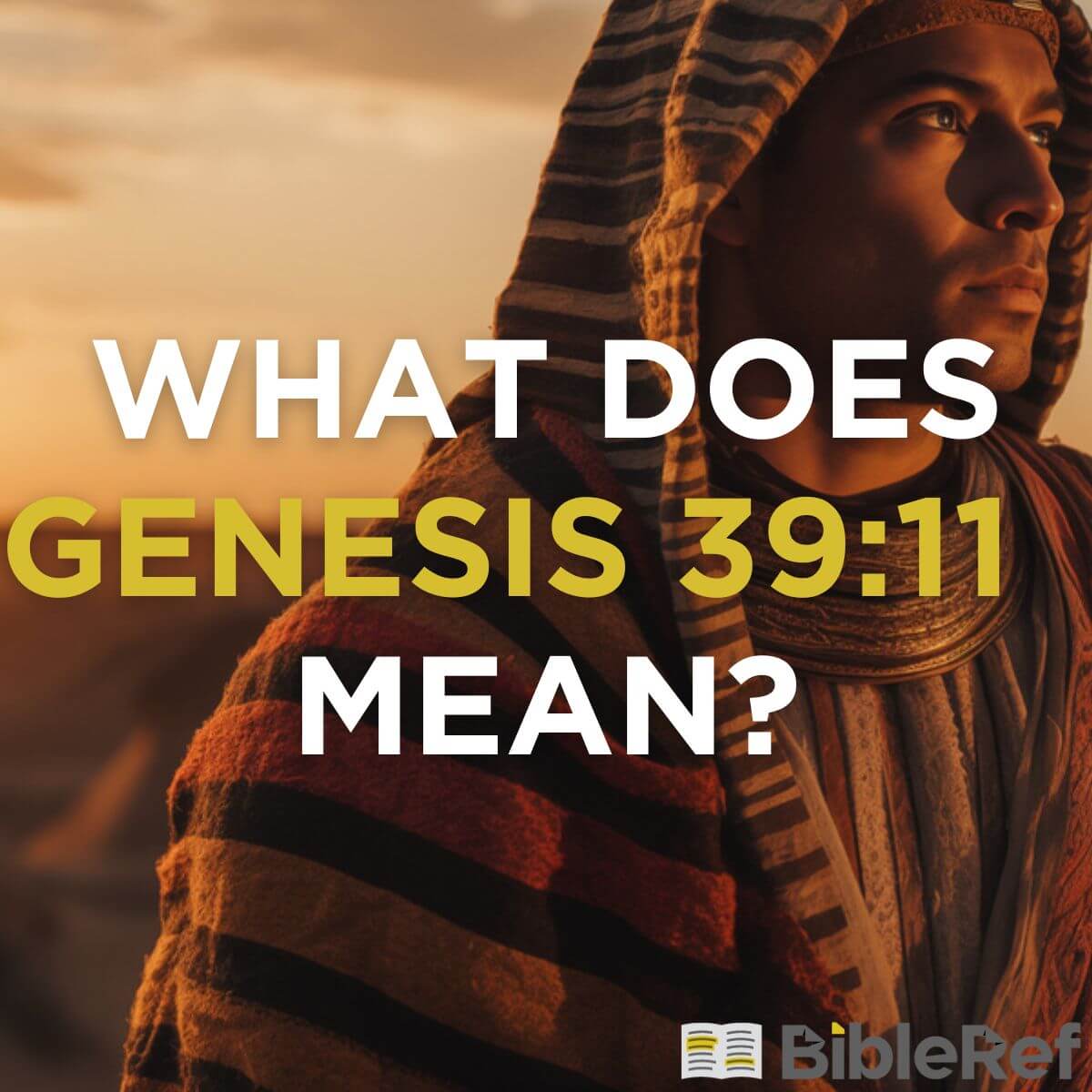 what-does-genesis-39-11-mean-bibleref