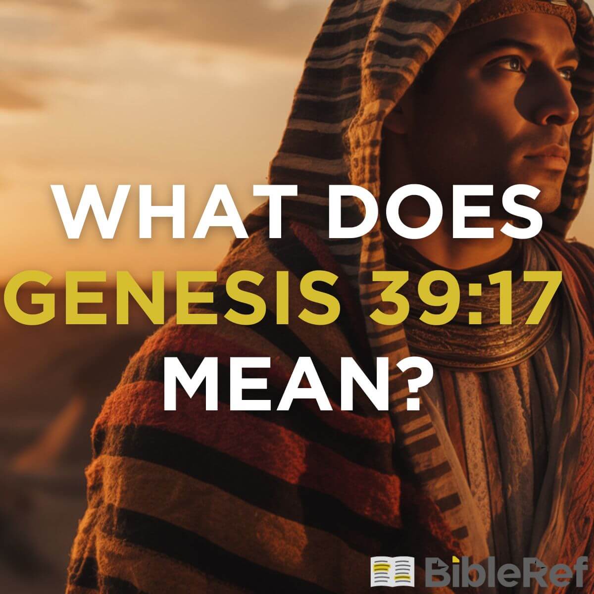 what-does-genesis-39-17-mean-bibleref