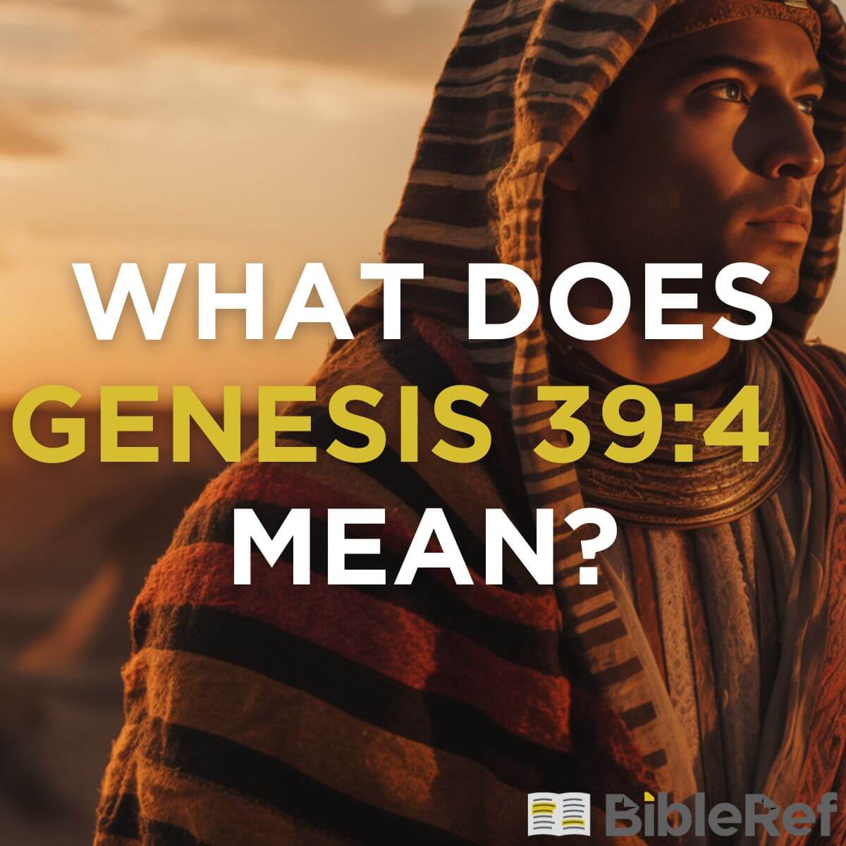 what-does-genesis-39-4-mean-bibleref