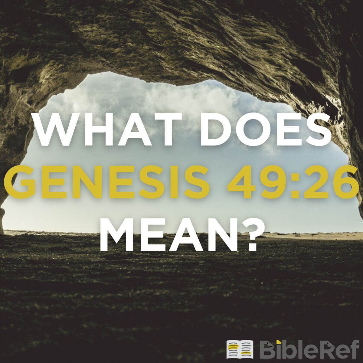 What Does Genesis 49:26 Mean? | BibleRef.com