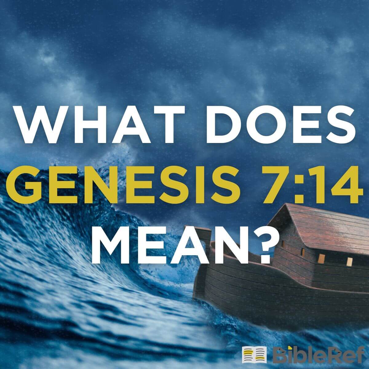 what-does-genesis-7-14-mean-bibleref