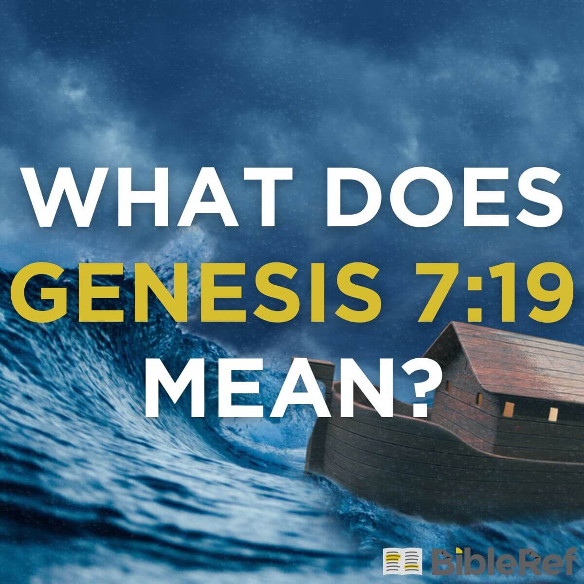 what-does-genesis-7-19-mean-bibleref